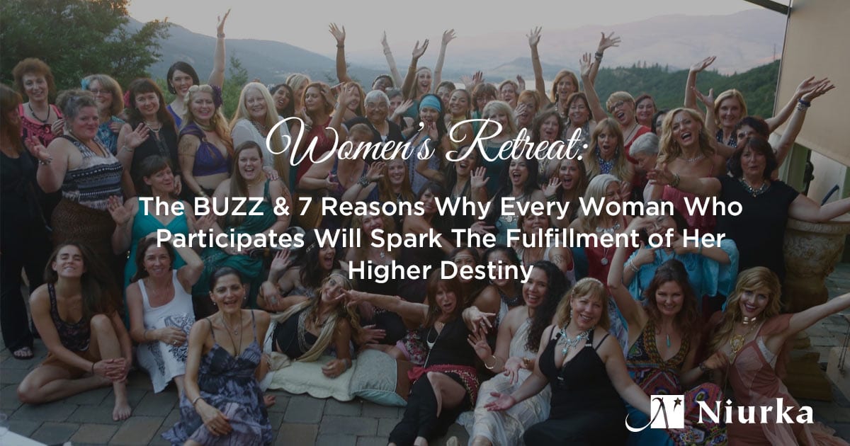 Featured image for “Women’s Retreat: The BUZZ & 7 Reasons Why Every Woman Who Participates Will Advance The Fulfillment of Her Higher Destiny”