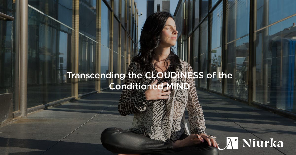 Featured image for “Transcending the CLOUDINESS of the Conditioned MIND”