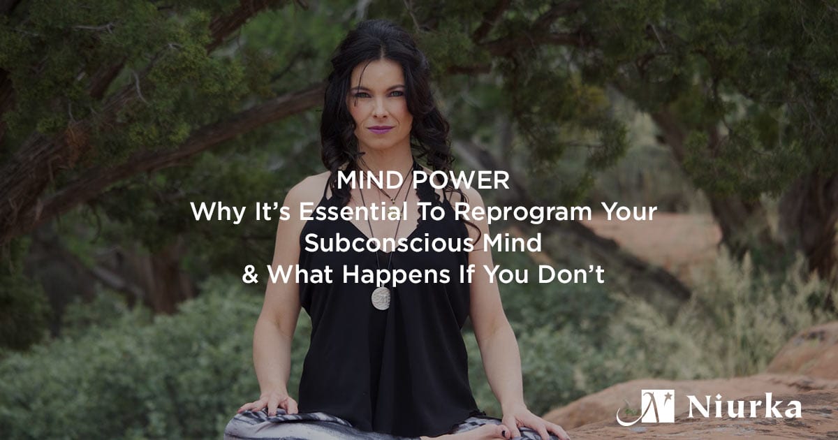 Featured image for “MIND POWER – Why It’s Essential To Reprogram Your Subconscious Mind & What Happens If You Don’t”