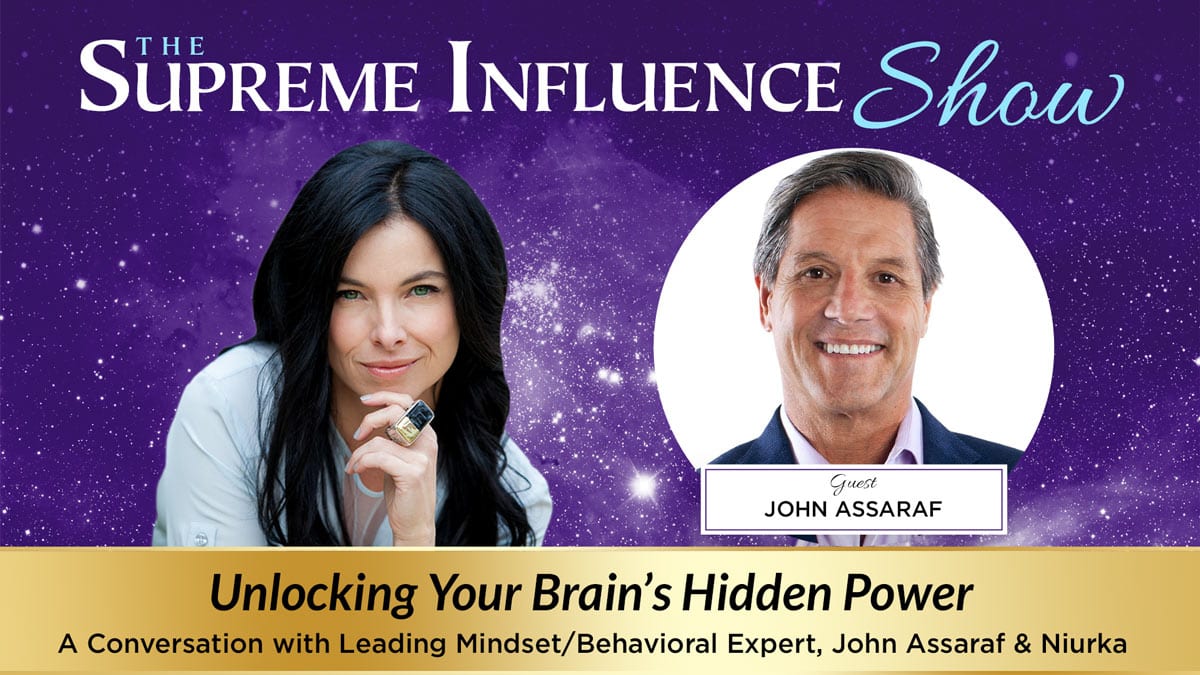 Featured image for “Unlocking Your Brain’s Hidden Power – A Conversation with  Leading Mindset / Behavioral Expert John Assaraf & Niurka”