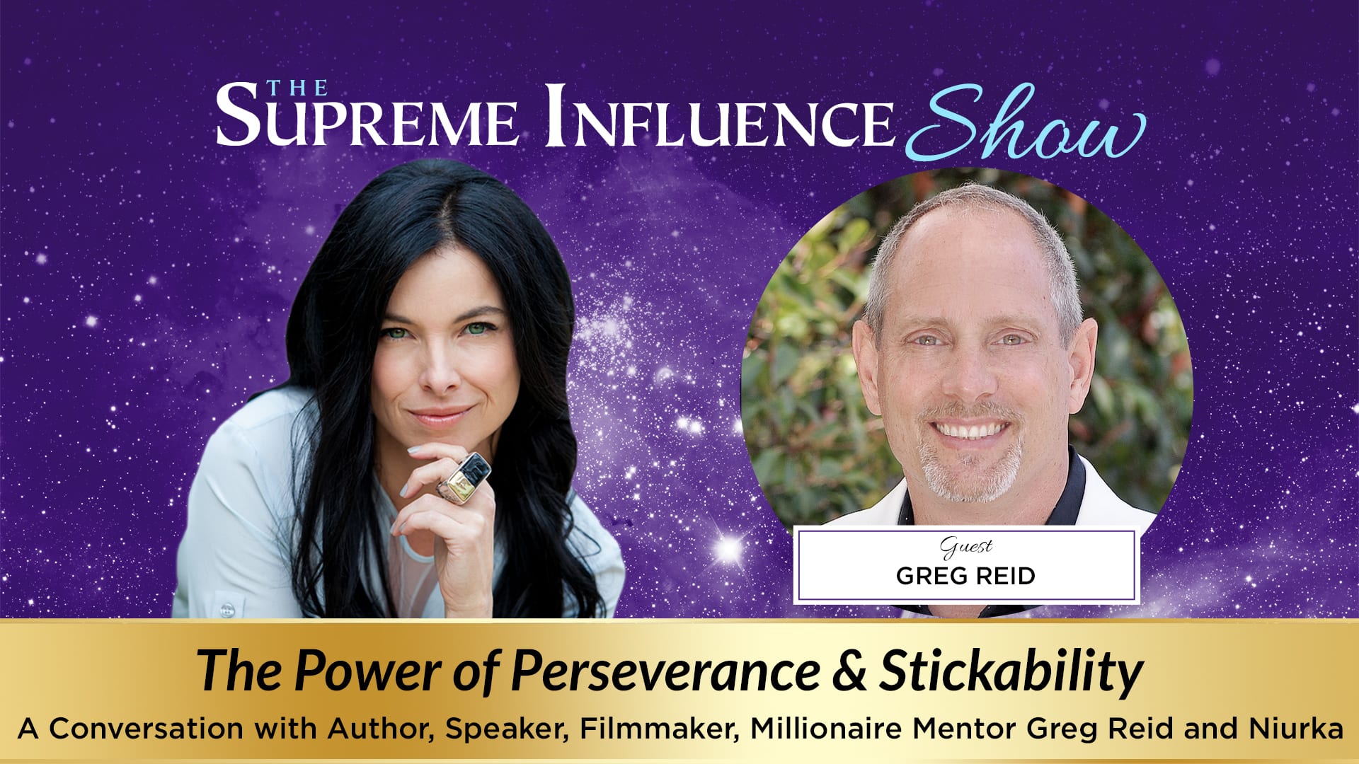 Featured image for “The Power of Perseverance & Stickability — A Conversation with Author, Speaker, Filmmaker, Millionaire Mentor Greg Reid and Niurka”