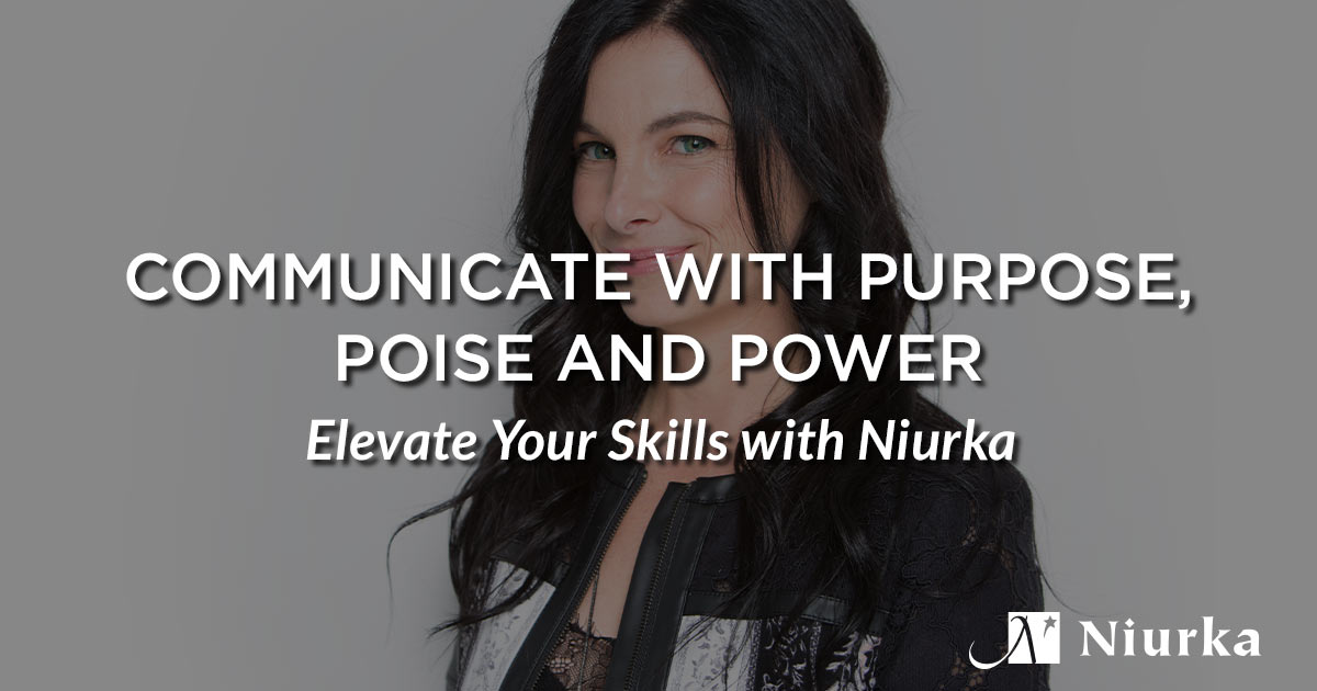 Featured image for “Communicate With Purpose, Poise & Power — Elevate Your Communication Skills With Niurka✨”