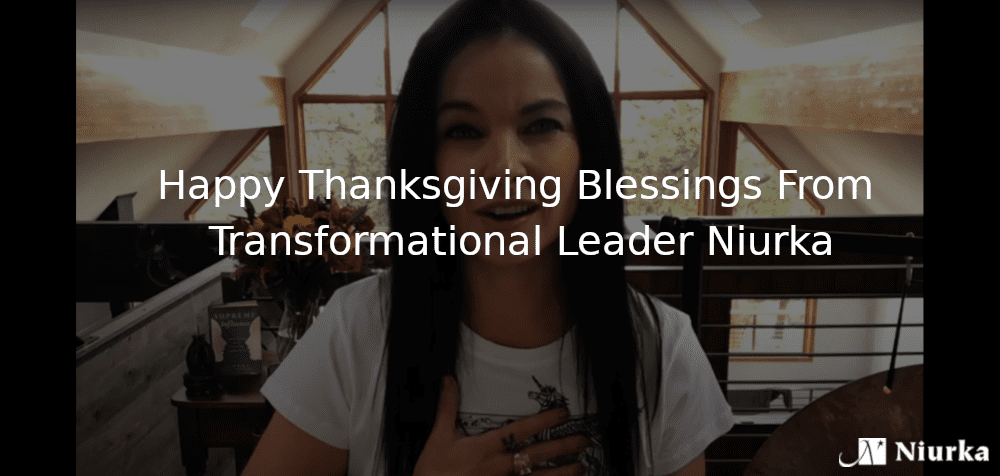 Featured image for “Happy Thanksgiving Blessings from Transformational Leader Niurka”