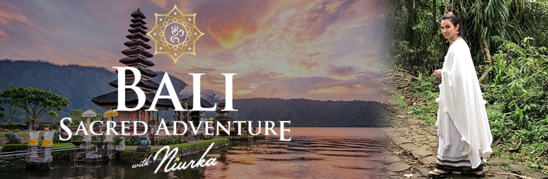 BALI - Sacred Adventure of A Lifetime Attuning into your Heart